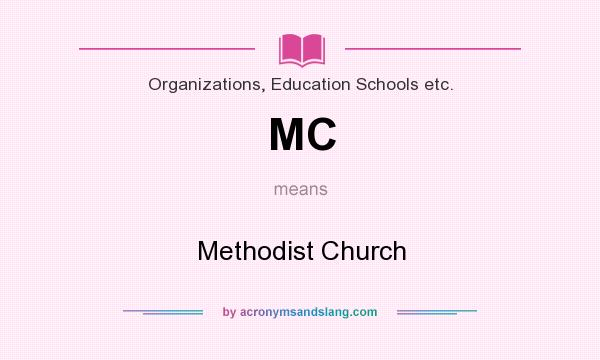 What does MC mean? It stands for Methodist Church