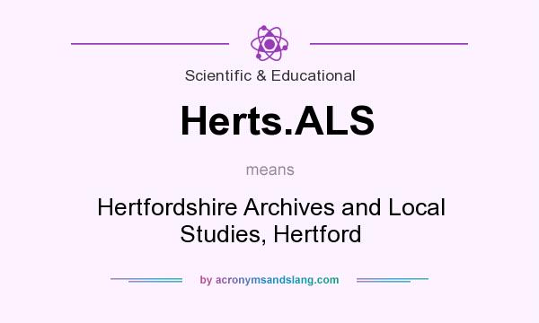 What does Herts.ALS mean? It stands for Hertfordshire Archives and Local Studies, Hertford