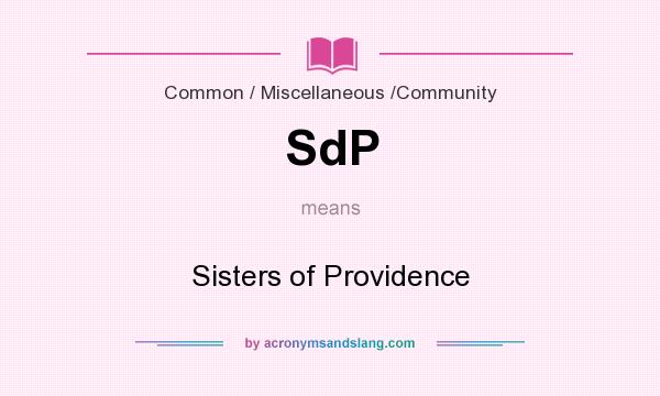 What does SdP mean? It stands for Sisters of Providence