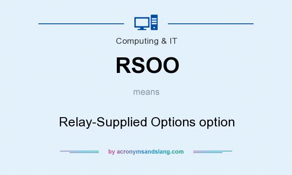 What does RSOO mean? It stands for Relay-Supplied Options option