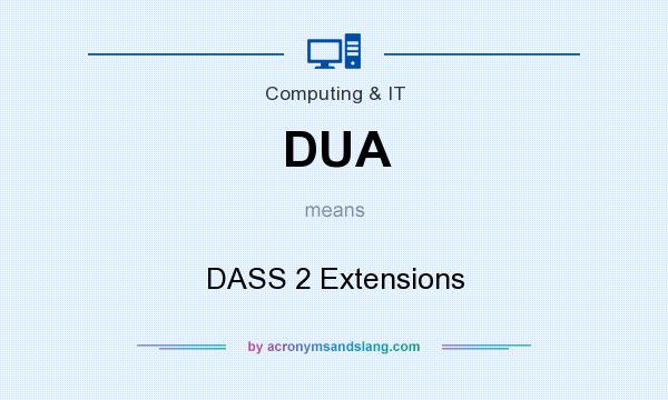 What does DUA mean? It stands for DASS 2 Extensions