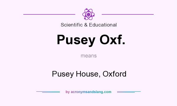 What does Pusey Oxf. mean? It stands for Pusey House, Oxford