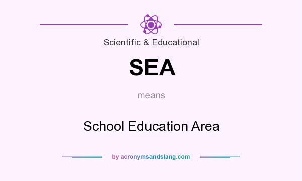 What does SEA mean? It stands for School Education Area