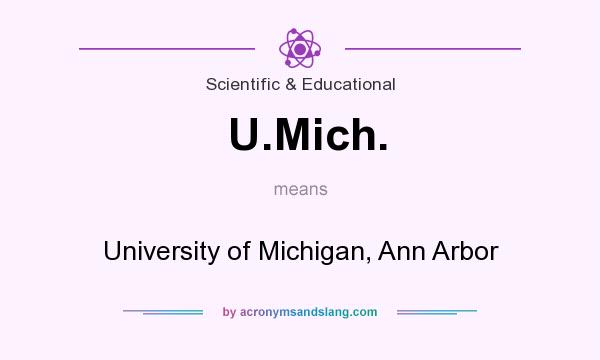 What does U.Mich. mean? It stands for University of Michigan, Ann Arbor