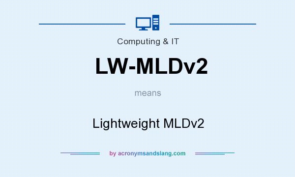 What does LW-MLDv2 mean? It stands for Lightweight MLDv2