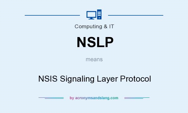 What does NSLP mean? It stands for NSIS Signaling Layer Protocol