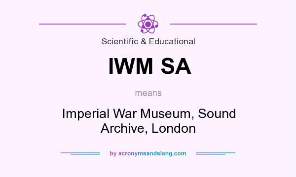 What does IWM SA mean? It stands for Imperial War Museum, Sound Archive, London