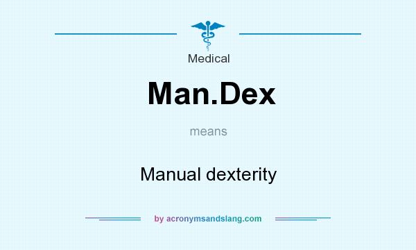 What does Man.Dex mean? It stands for Manual dexterity