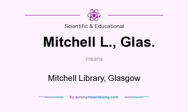 What does Mitchell L., Glas. mean? It stands for Mitchell Library, Glasgow