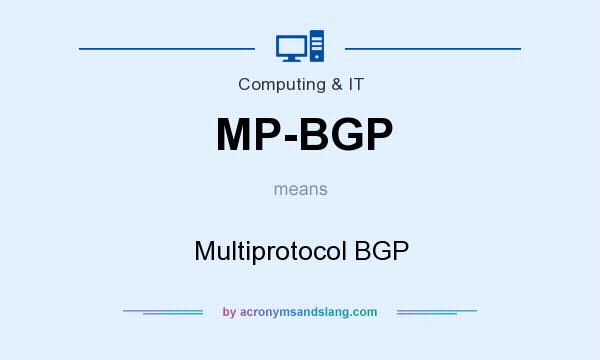 What does MP-BGP mean? It stands for Multiprotocol BGP