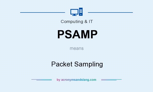 What does PSAMP mean? It stands for Packet Sampling