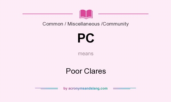 What does PC mean? It stands for Poor Clares