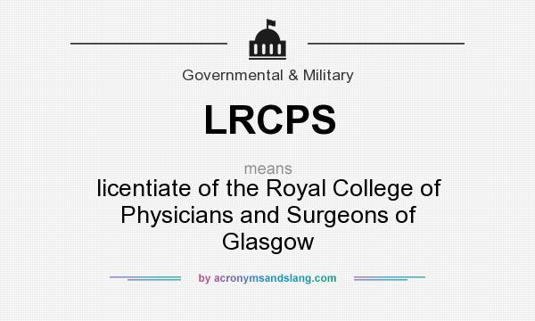 What does LRCPS mean? It stands for licentiate of the Royal College of Physicians and Surgeons of Glasgow