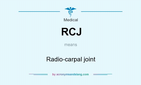 What does RCJ mean? It stands for Radio-carpal joint