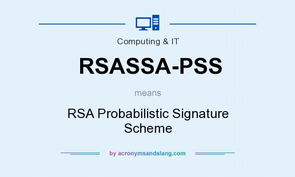 What does RSASSA-PSS mean? It stands for RSA Probabilistic Signature Scheme