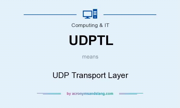 What does UDPTL mean? It stands for UDP Transport Layer