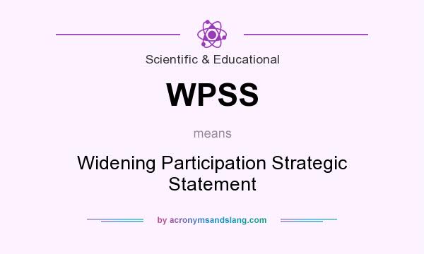 What does WPSS mean? It stands for Widening Participation Strategic Statement