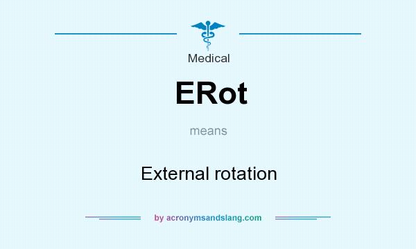What does ERot mean? It stands for External rotation