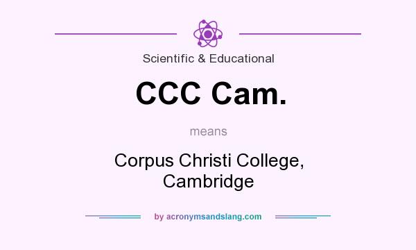 What does CCC Cam. mean? It stands for Corpus Christi College, Cambridge