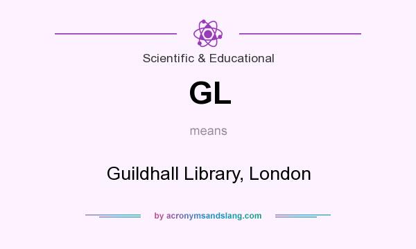 What does GL mean? It stands for Guildhall Library, London