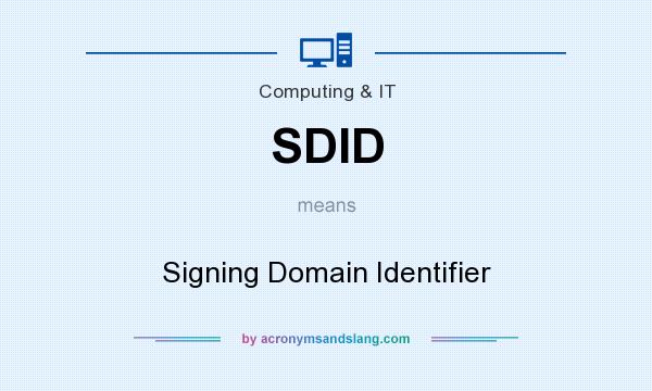 What does SDID mean? It stands for Signing Domain Identifier