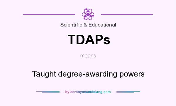 What does TDAPs mean? It stands for Taught degree-awarding powers