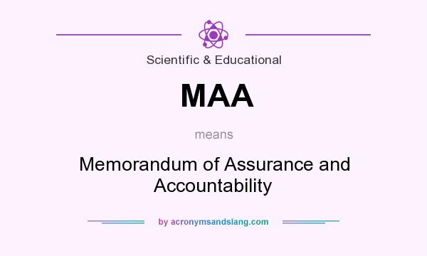 What does MAA mean? It stands for Memorandum of Assurance and Accountability