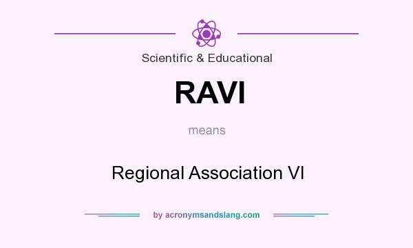 What does RAVI mean? It stands for Regional Association VI