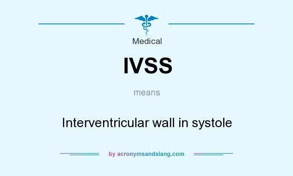 What does IVSS mean? It stands for Interventricular wall in systole
