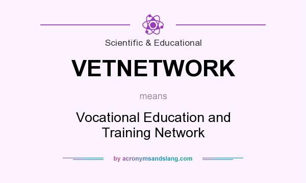 What does VETNETWORK mean? It stands for Vocational Education and Training Network