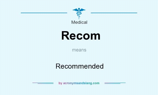 What does Recom mean? It stands for Recommended