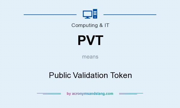 What does PVT mean? It stands for Public Validation Token