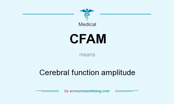 What does CFAM mean? It stands for Cerebral function amplitude