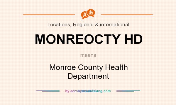 What does MONREOCTY HD mean? It stands for Monroe County Health Department