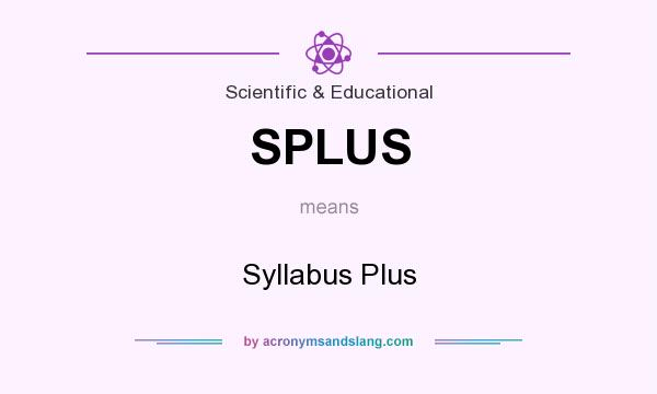 What does SPLUS mean? It stands for Syllabus Plus
