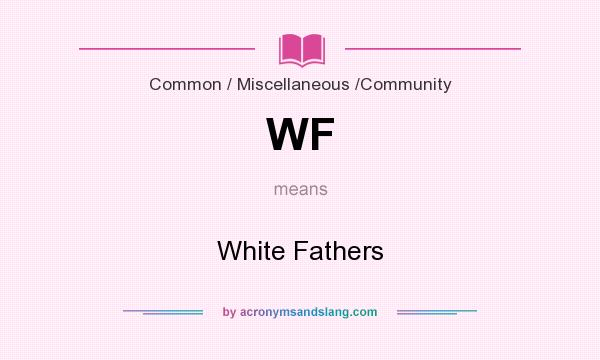 What does WF mean? It stands for White Fathers