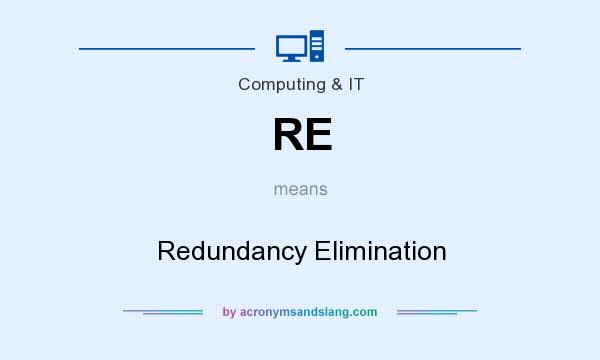 What does RE mean? It stands for Redundancy Elimination