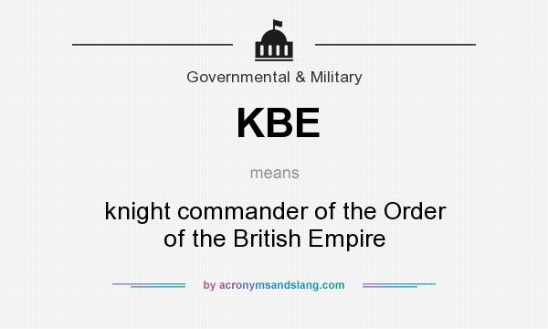 What does KBE mean? It stands for knight commander of the Order of the British Empire