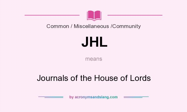 What does JHL mean? It stands for Journals of the House of Lords