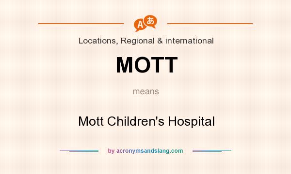 What does MOTT mean? It stands for Mott Children`s Hospital