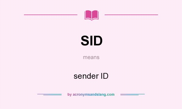 What does SID mean? It stands for sender ID