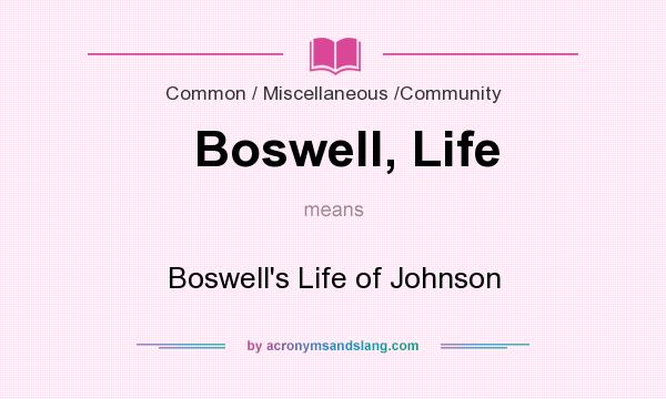 What does Boswell, Life mean? It stands for Boswell`s Life of Johnson