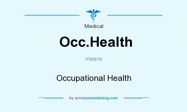 What does Occ.Health mean? It stands for Occupational Health