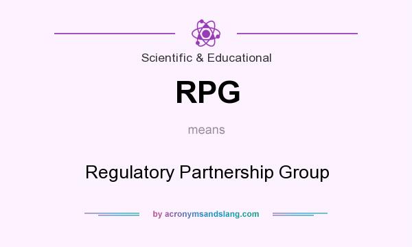 What does RPG mean? It stands for Regulatory Partnership Group