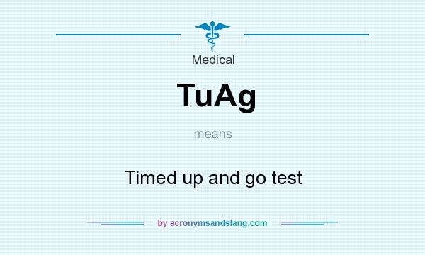 What does TuAg mean? It stands for Timed up and go test