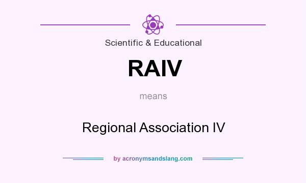 What does RAIV mean? It stands for Regional Association IV
