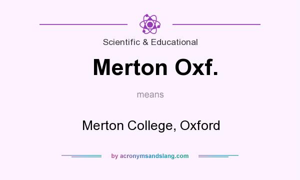 What does Merton Oxf. mean? It stands for Merton College, Oxford