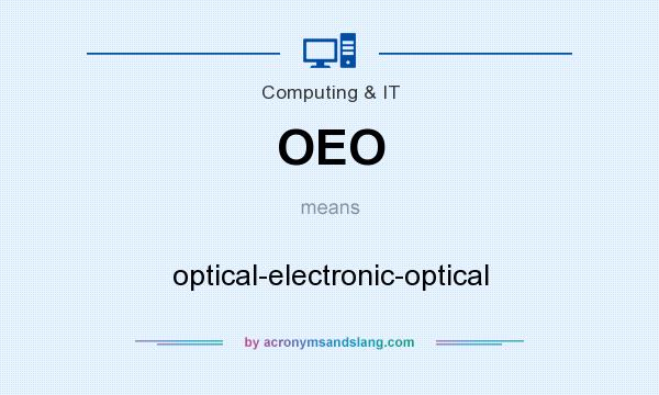 What does OEO mean? It stands for optical-electronic-optical