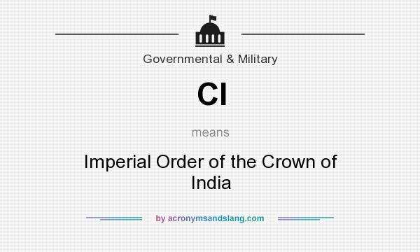 What does CI mean? It stands for Imperial Order of the Crown of India