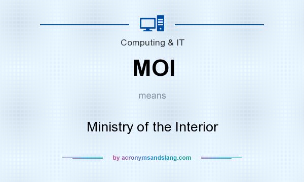 What does MOI mean? It stands for Ministry of the Interior